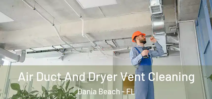 Air Duct And Dryer Vent Cleaning Dania Beach - FL