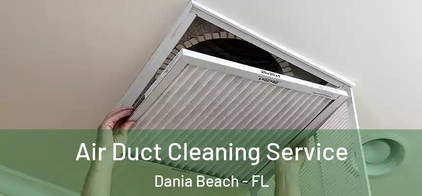 Air Duct Cleaning Service Dania Beach - FL