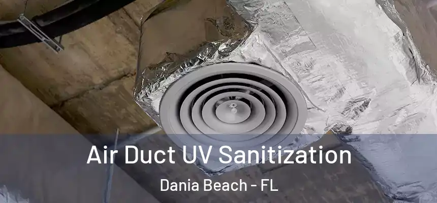 Air Duct UV Sanitization Dania Beach - FL