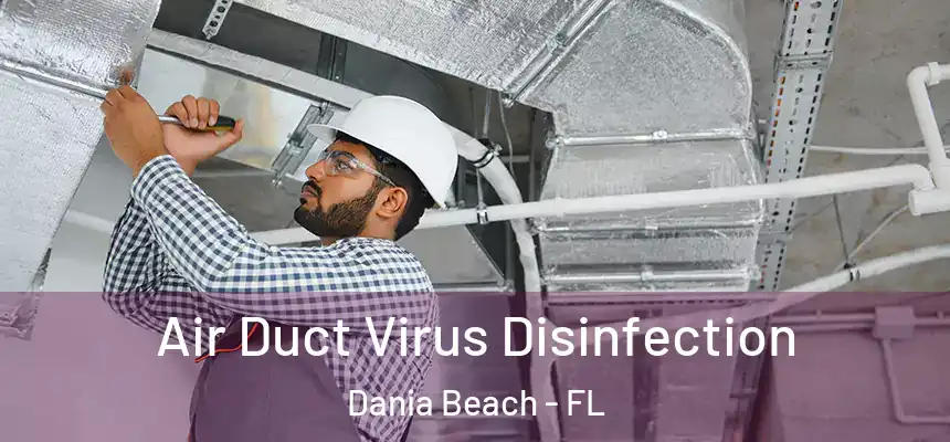  Air Duct Virus Disinfection Dania Beach - FL
