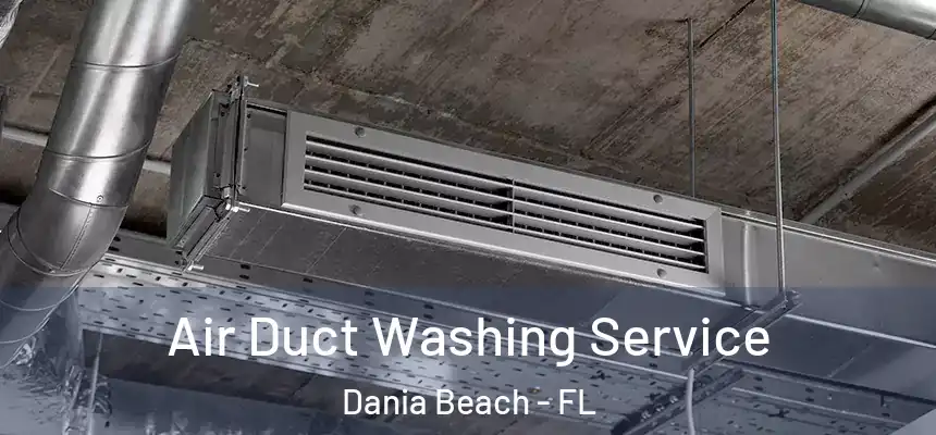 Air Duct Washing Service Dania Beach - FL