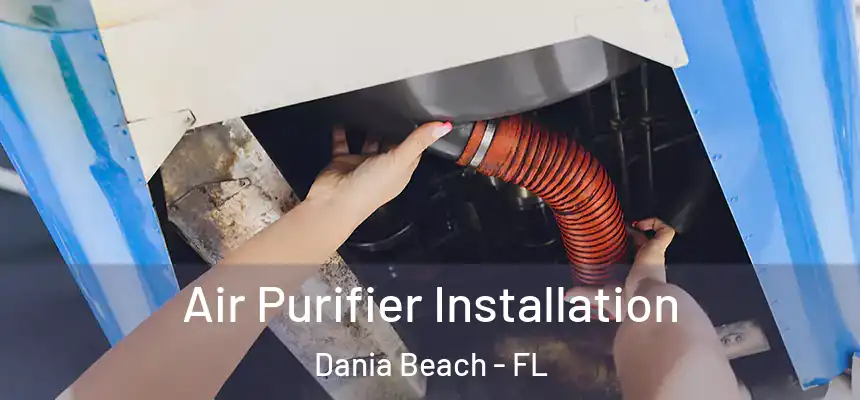 Air Purifier Installation Dania Beach - FL