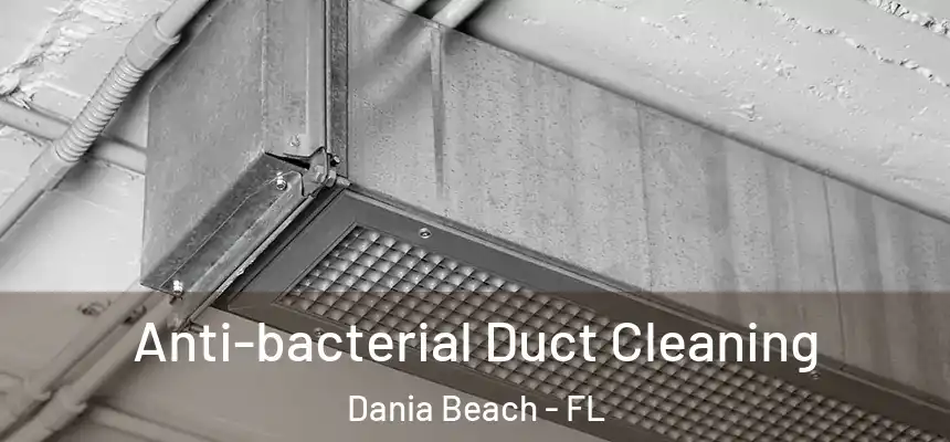  Anti-bacterial Duct Cleaning Dania Beach - FL