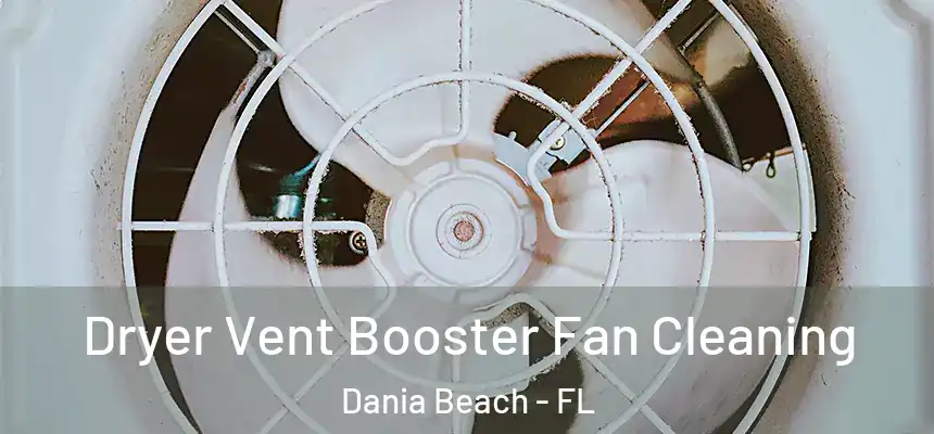  Dryer Vent Booster Fan Cleaning Dania Beach - FL