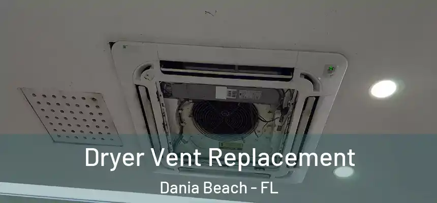 Dryer Vent Replacement Dania Beach - FL
