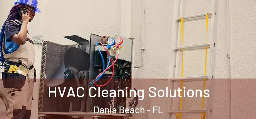  HVAC Cleaning Solutions Dania Beach - FL