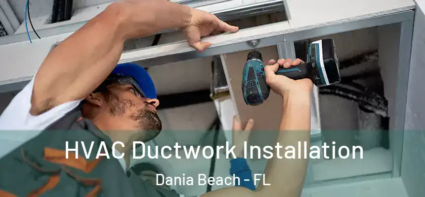 HVAC Ductwork Installation Dania Beach - FL