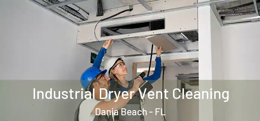 Industrial Dryer Vent Cleaning Dania Beach - FL
