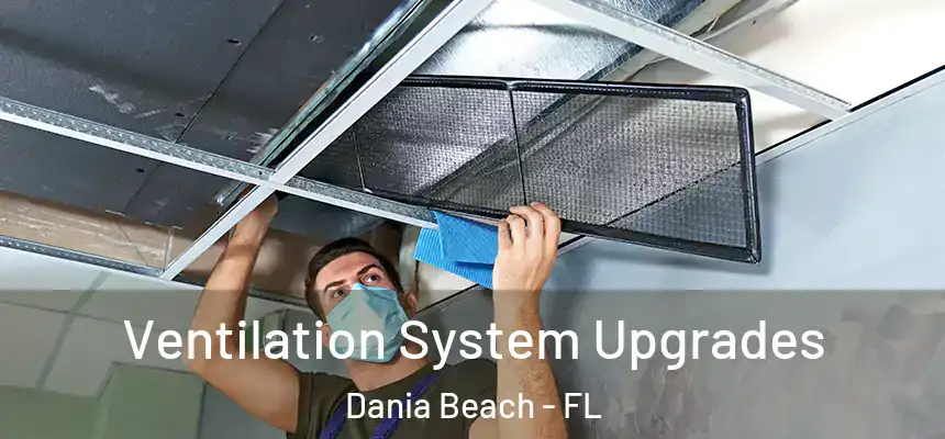  Ventilation System Upgrades Dania Beach - FL